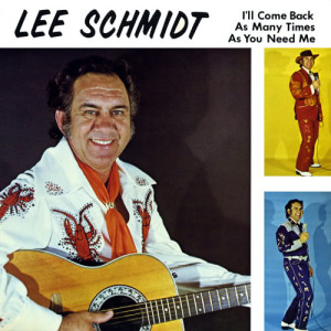Lee Schmidt的專輯I'll Come Back As Many Times As You Need Me To