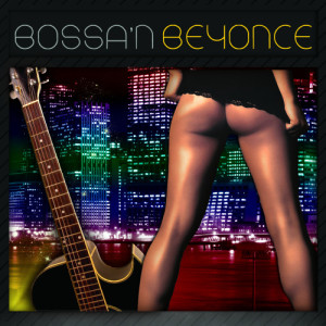 Bossa 'n Hits Group的專輯Bossa 'n  Beyonce