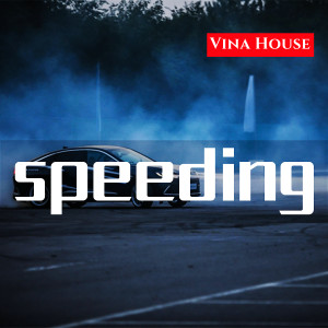Album speeding (Vina House) from Siêu vương