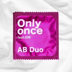 Only once (feat. QIB) dari AB Duo