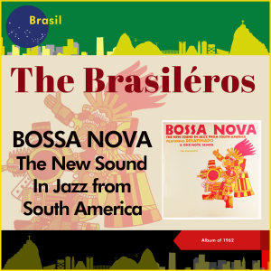 Album Bossa Nova: The New Sound In Jazz From South America (Album of 1962) from Bill Barron
