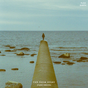 收听Plasi的Far from Home (Piano Version)歌词歌曲