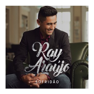 ดาวน์โหลดและฟังเพลง Sofridão พร้อมเนื้อเพลงจาก Ray Araújo
