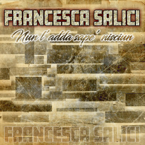 Listen to Vestuta 'e lividi song with lyrics from Francesca Salici