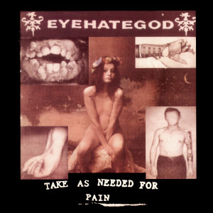 Take As Needed for Pain (remastered Re-issue + Bonus)