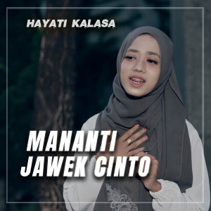 MANANTI JAWEK CINTO dari Hayati Kalasa