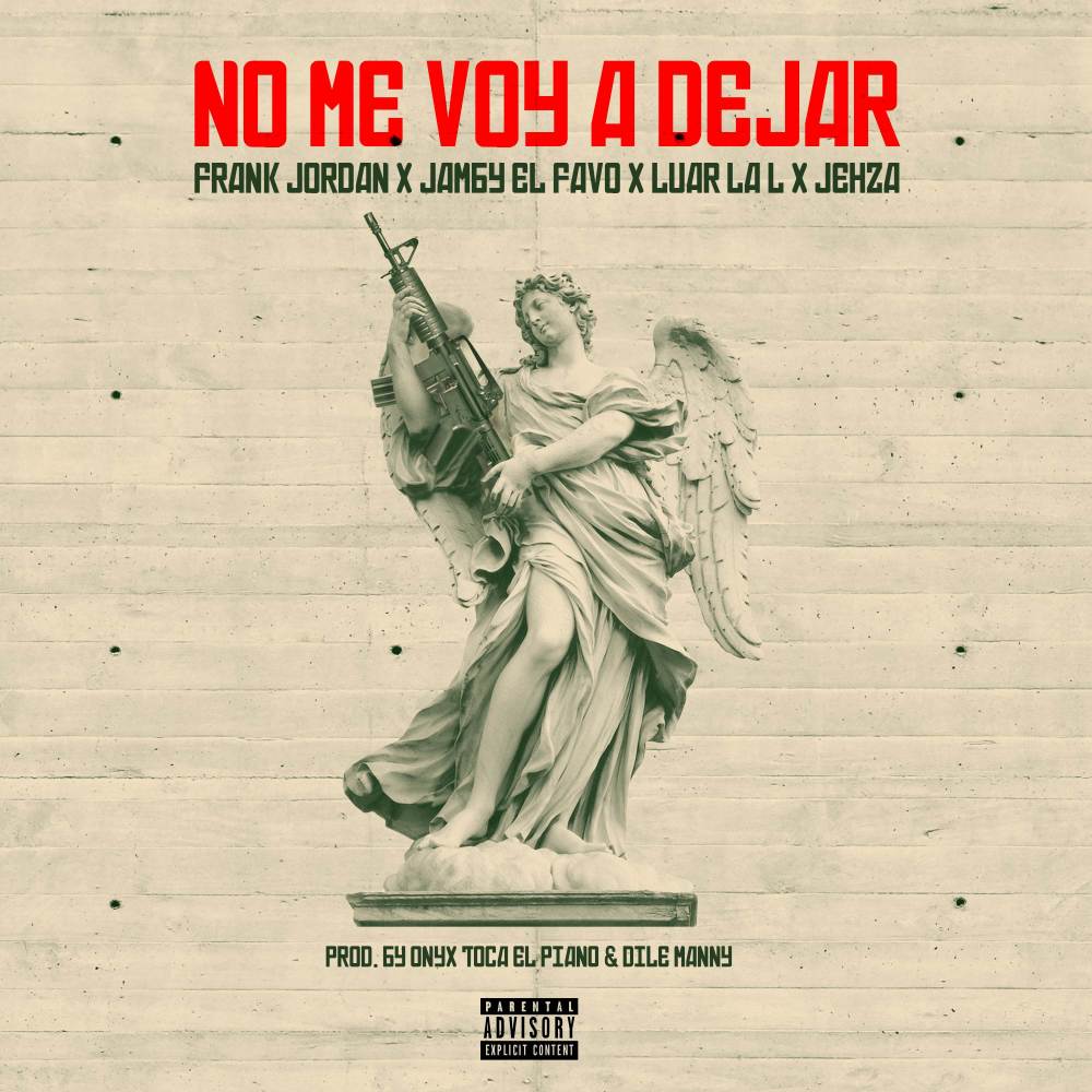 No Me Voy a Dejar (Explicit)
