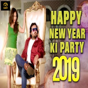 Listen to Happy New Year Ki Party 2019 song with lyrics from AKP Machhi