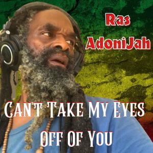อัลบัม Can't Take My Eyes Off Of You ศิลปิน Ras Adonijah