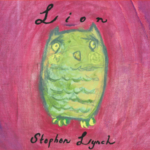 ดาวน์โหลดและฟังเพลง Lion (Explicit) พร้อมเนื้อเพลงจาก Stephen Lynch