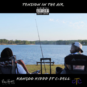 收听KANGOO KIDDD的Tension in the Air (Explicit)歌词歌曲