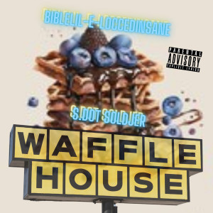 Album Waffle House (Explicit) from Bible Lil-E-Locced Insane