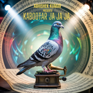 收听Abhishek Kumar的Kabootar Ja Ja Ja歌词歌曲