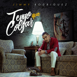 Album Tengo Que Colgar from Jimmy Rodriguez