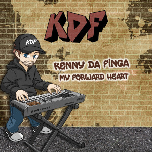 Listen to My Forward Heart (Explicit) song with lyrics from Kenny da Finga
