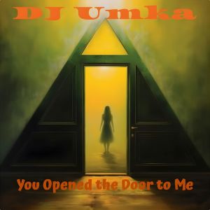 Album You Opened the Door to Me from DJ Umka