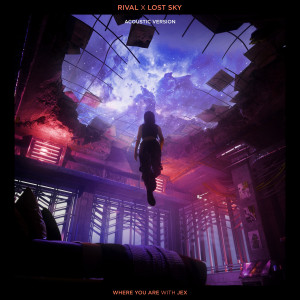 Rival的專輯Where You Are (Acoustic Version)