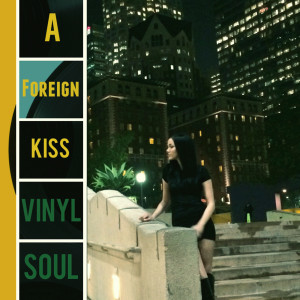 收聽Vinyl Soul的A Foreign Kiss歌詞歌曲