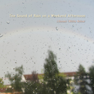 Listen to The Sound of Rain on a Weekend Afternoon song with lyrics from J.Roomy