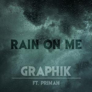 收聽Graphik The Great的Rain On Me (feat. Primah) (Explicit)歌詞歌曲
