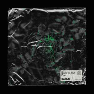 ดาวน์โหลดและฟังเพลง Back to the Past (Explicit) พร้อมเนื้อเพลงจาก Raven