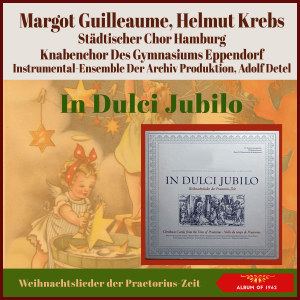 Margot Guilleaume的專輯In Dulci Jubilo - Weihnachtslieder der Praetorius-Zeit (Album of 1962)