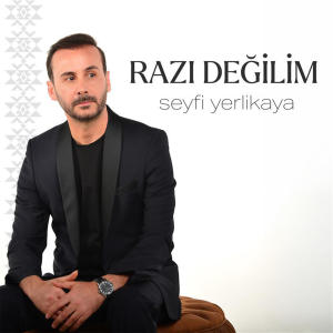 收聽Seyfi Yerlikaya的Razı Değilim歌詞歌曲