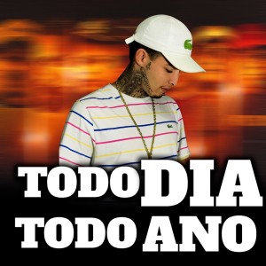 Listen to Todo Dia Todo Ano (Explicit) song with lyrics from Equipe Funk Favela RS