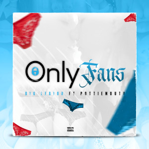 收听Big Legion的OnlyFans (Explicit)歌词歌曲