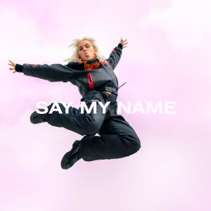 Listen to Say My Name song with lyrics from Dilja