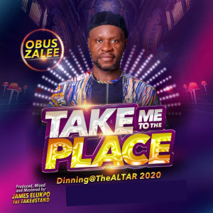 ดาวน์โหลดและฟังเพลง Take Me To The Place พร้อมเนื้อเพลงจาก Obus Zalee