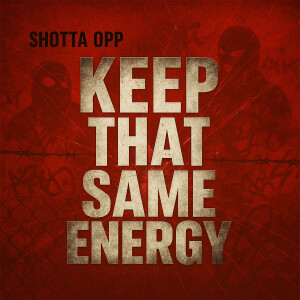 Album Keep That Same Energy from Shotta Opp