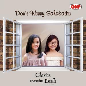 Dengarkan Don't Worry Sahabatku lagu dari Clarice dengan lirik