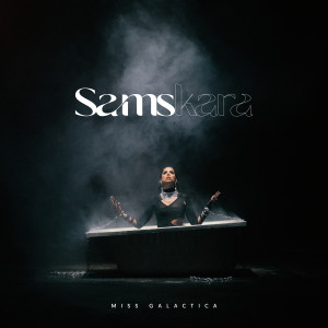 收听Miss Galactica的Samskara歌词歌曲