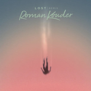 ดาวน์โหลดและฟังเพลง Lost (Kraak & Smaak Remix) พร้อมเนื้อเพลงจาก Roman Kouder