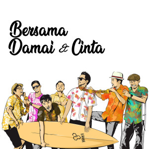 Dengarkan lagu Bersama Damai Dan Cinta nyanyian Alphablopho dengan lirik