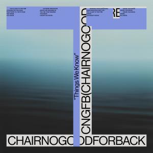 CHAIRNOGOODFORBACK的专辑Things We Know