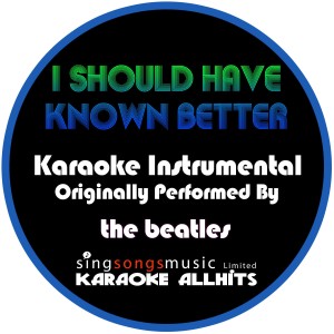 收聽Karaoke All Hits的I Should Have Known Better (Originally Performed By the Beatles) [Instrumental Version] (Instrumental Version)歌詞歌曲