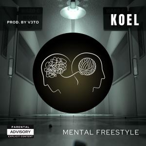 收聽Koel的Mental Freestyle (Explicit)歌詞歌曲