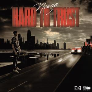 收聽Neeze的Hard To Trust (Explicit)歌詞歌曲