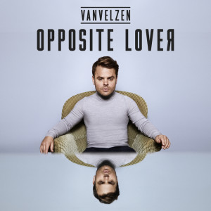 收聽VanVelzen的Opposite Lover歌詞歌曲