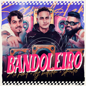 DG e Batidão Stronda的專輯Bandoleiro