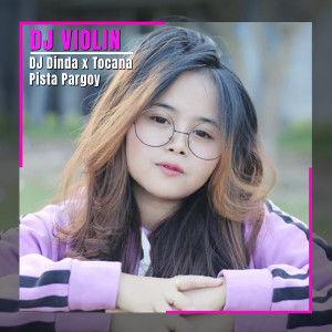 Dengarkan DJ Dinda / Tocana Pista Pargoy lagu dari DJ Violin dengan lirik