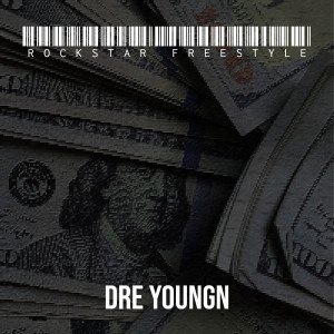 Listen to Rockstar Freestyle (Explicit) song with lyrics from Dre Youngn