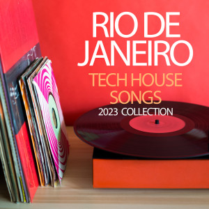 อัลบัม Rio De Janeiro Tech House Songs 2023 Collection ศิลปิน Various Artists