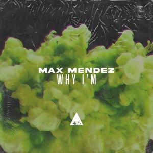 Max Mendez的專輯Why I'm (Extended Mix)