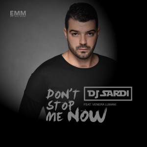 收听Dj Sardi的Don't Stop Me Now (Radio Edit)歌词歌曲