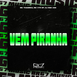 收聽MC Vtr SP的Vem Piranha (Explicit)歌詞歌曲