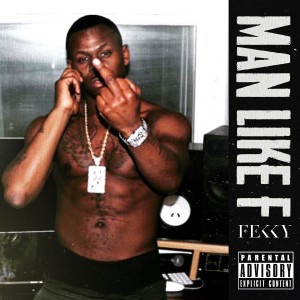 Dengarkan Man Like F (Explicit) lagu dari Fekky dengan lirik