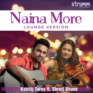 收聽Shruti Bhave的Naina More (Lounge Version)歌詞歌曲